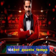 166bet quanto tempo demora para cair na conta